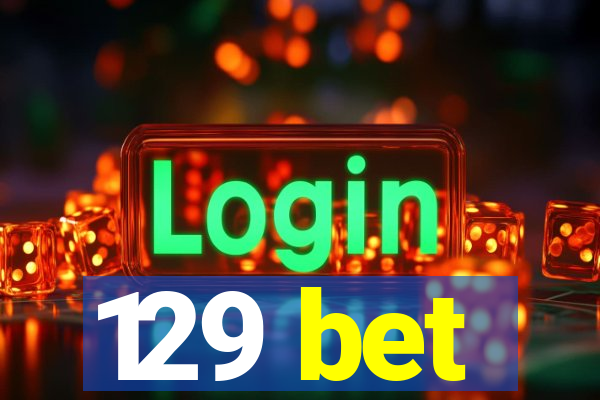 129 bet